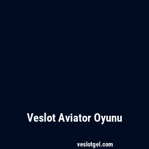 Veslot Aviator Oyunu