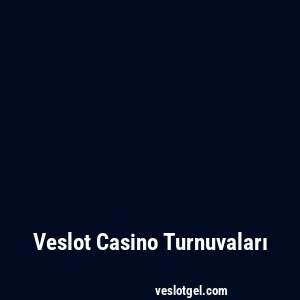 Veslot Casino Turnuvaları
