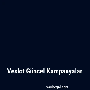 Veslot Güncel Kampanyalar