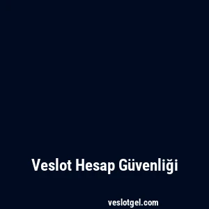 Veslot Hesap Güvenliği
