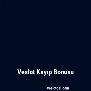 Veslot Kayıp Bonusu