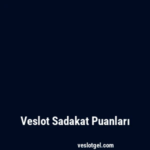 Veslot Sadakat Puanları