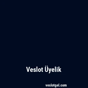 Veslot Üyelik